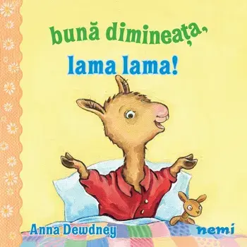 Buna dimineata, Lama Lama!/Anna Dewdney