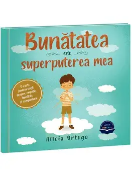 Bunatatea este superputerea mea/Alicia Ortego