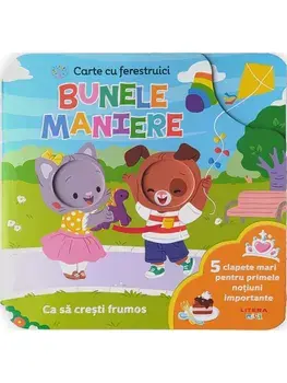 Bunele maniere. Carte cu ferestruici. Bebe invata/***