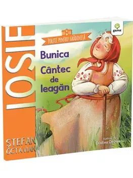 Bunica. Cantec de leagan/Stefan Octavian Iosif