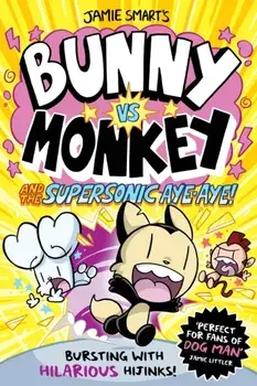 Bunny vs Monkey and the Supersonic Aye-Aye, Paperback/Jamie Smart