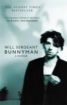 Bunnyman. A Memoir: The Sunday Times bestseller, Paperback/Will Sergeant