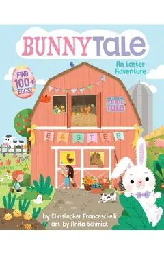 Bunnytale (an Abrams Trail Tale): An Easter Adventure - Christopher Franceschelli
