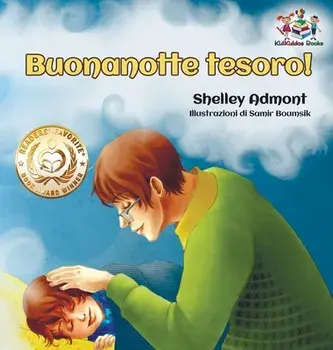 Buonanotte tesoro! (Italian Book for Kids): Goodnight, My Love! - Italian children's book, Hardcover/Shelley Admont
