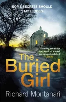 Buried Girl. The most chilling psychological thriller you'll read all year, Paperback/Richard Montanari