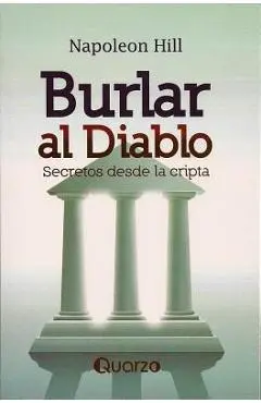 Burlar Al Diablo: Secretos Desde La Cripta = Outwitting the Devil - Mark Victor Hansen
