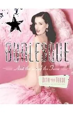 Burlesque and the Art of the Teese / Fetish and the Art of t
