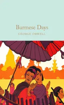 Burmese Days, Hardback/George Orwell