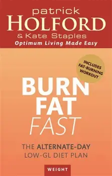 Burn Fat Fast. The alternate-day low-GL diet plan, Paperback/Kate Staples