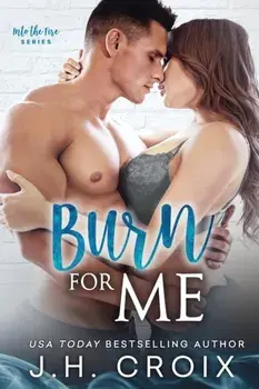 Burn For Me, Paperback/J. H. Croix