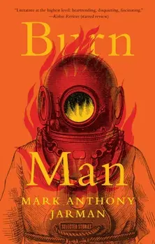 Burn Man. Selected Stories, Paperback/Mark Anthony Jarman