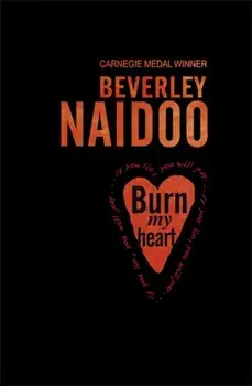 Burn My Heart, Paperback/Beverley Naidoo