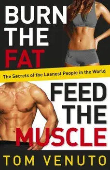 Burn the Fat, Feed the Muscle, Paperback/Tom Venuto