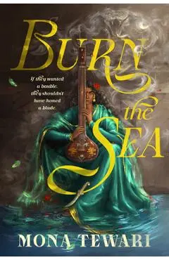 Burn the Sea - Mona Tewari