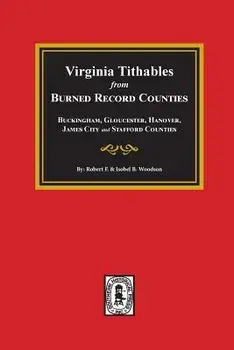 Burned Record Counties, Virginia Tithables From., Paperback/Robert Woodson