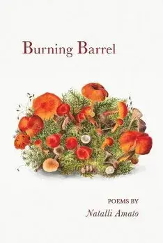 Burning Barrel, Paperback/Natalli Amato