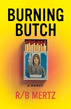 Burning Butch, Paperback/R/B Mertz