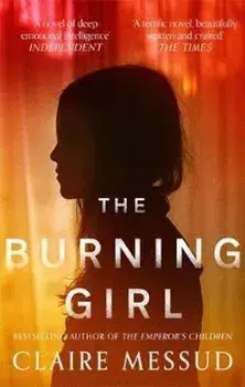 Burning Girl, Paperback/Claire Messud