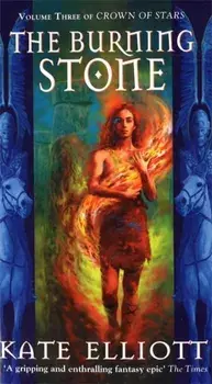Burning Stone, Paperback/Kate Elliott