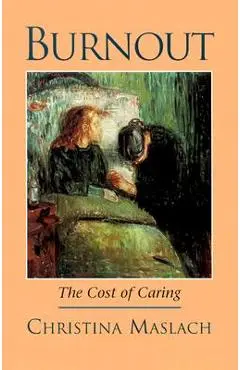 Burnout: The Cost of Caring - Christina Maslach