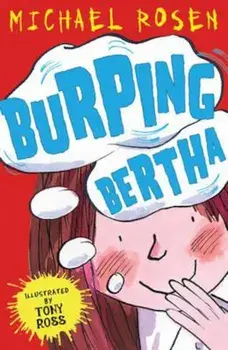 Burping Bertha, Paperback/Michael Rosen