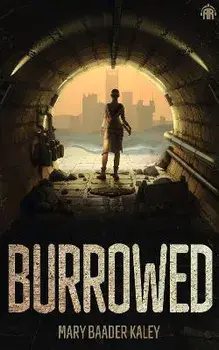 Burrowed. New ed, Paperback/Mary Baader Kaley