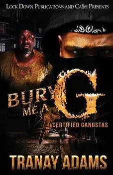 Bury Me A G 4: Certified Gangstas, Paperback/Tranay Adams