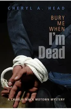 Bury Me When I'm Dead - Cheryl A. Head