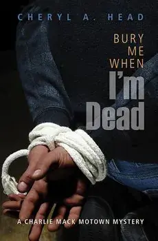 Bury Me When I'm Dead, Paperback/Cheryl A. Head