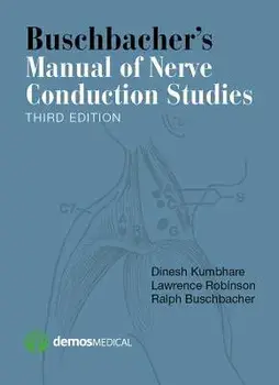 Buschbacher's Manual of Nerve Conduction Studies, Third Edition/Dinesh Kumbhare