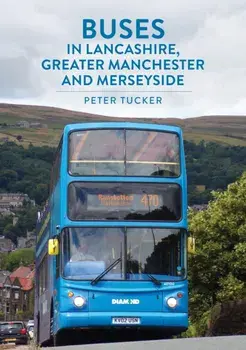 Buses in Lancashire, Greater Manchester and Merseyside, Paperback/Peter Tucker