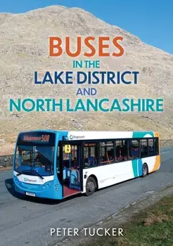 Buses in the Lake District and North Lancashire, Paperback/Peter Tucker