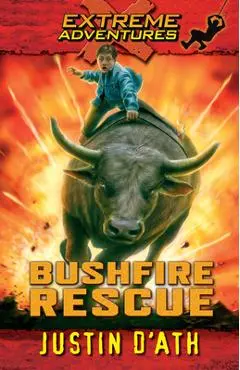 Bushfire Rescue: Volume 2 - Justin D'ath