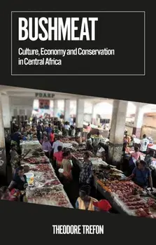 Bushmeat. Culture, Economy and Conservation in Central Africa, Paperback/***