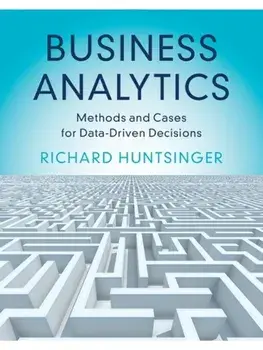 Business Analytics. Methods and Cases for Data-Driven Decisions, Paperback/***