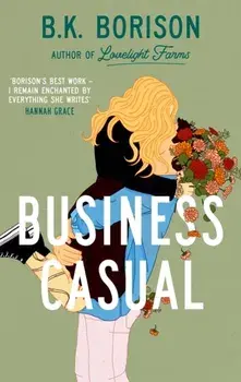 Business Casual. the hotly anticipated final instalment of the LOVELIGHT series from 'master of cosy romance', Paperback/B.K. Borison
