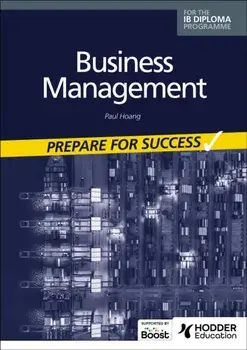Business management for the IB Diploma: Prepare for Success, Paperback/Paul Hoang
