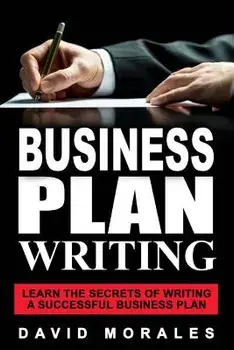 Business Plan: Business Plan Writing- Learn the Secrets of Writing a Successful Business Plan, Paperback/Business Planning Group
