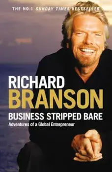 Business Stripped Bare, Paperback/Richard Branson