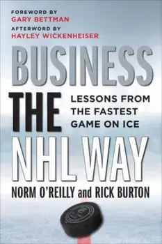 Business the NHL Way. Lessons from the Fastest Game on Ice, Paperback/Rick Burton