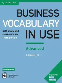 Business Vocabulary in Use: Advanced Book with Answers and Enhanced ebook. Self-study and Classroom Use/Bill Mascull
