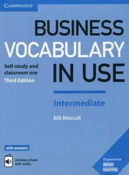 Business Vocabulary in Use: Intermediate Book with Answers and Enhanced eBook: Self-Study and Classroom Use, Hardcover/Bill Mascull