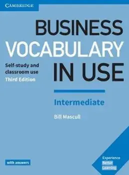 Business Vocabulary in Use: Intermediate Book with Answers. Self-Study and Classroom Use, Paperback/Bill Mascull