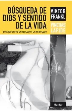 Busqueda de Dios Y Sentido de la Vida - Viktor Frankl