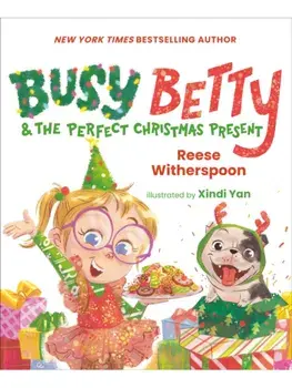 Busy Betty & the Perfect Christmas Present, Hardback/Reese Witherspoon