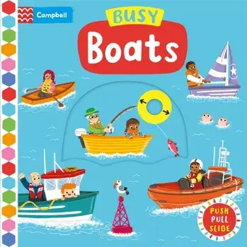 Busy Boats. A Push Pull and Slide Book, Board book/Campbell Books