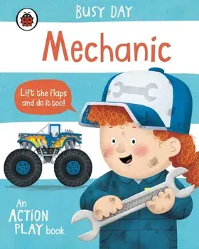 Busy Day: Mechanic. An action play book, Board book/***