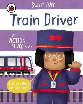Busy Day: Train Driver. An action play book, Board book/Dan Green