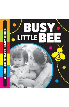 Busy Little Bee: A High-Contrast Baby Book - Stephanie Meyers