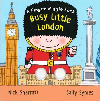 Busy Little London. A Finger Wiggle Book, Board book/Sally Symes